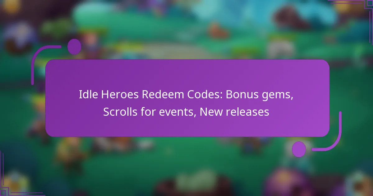 Idle Heroes Redeem Codes: Bonus gems, Scrolls for events, New releases