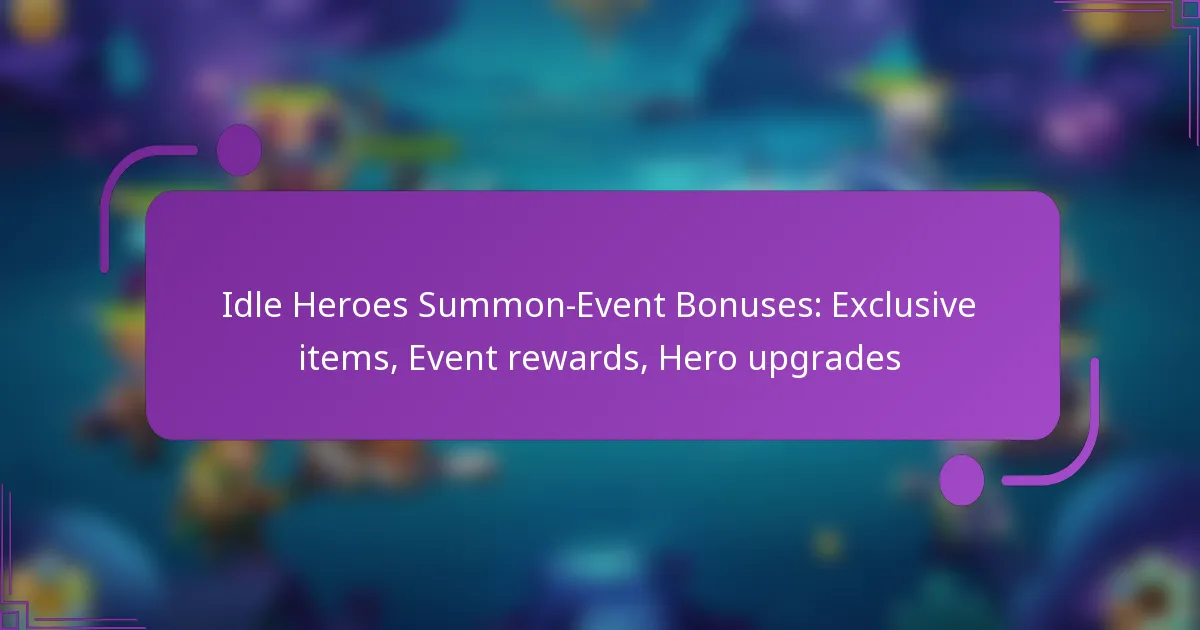 Idle Heroes Summon-Event Bonuses: Exclusive items, Event rewards, Hero upgrades