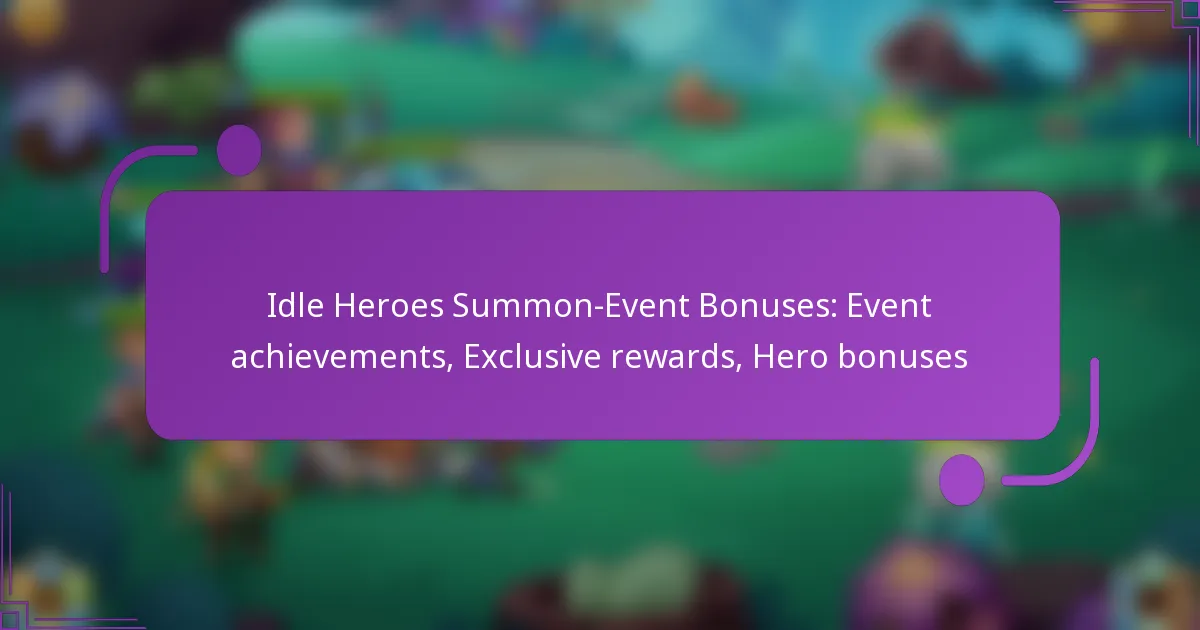 Idle Heroes Summon-Event Bonuses: Event achievements, Exclusive rewards, Hero bonuses