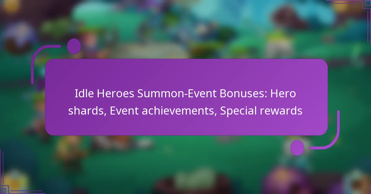 Idle Heroes Summon-Event Bonuses: Hero shards, Event achievements, Special rewards