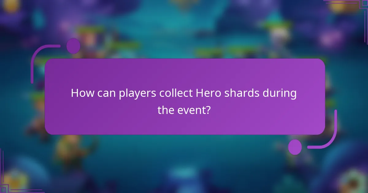 How can players collect Hero shards during the event?
