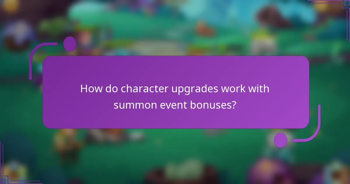 How do character upgrades work with summon event bonuses?