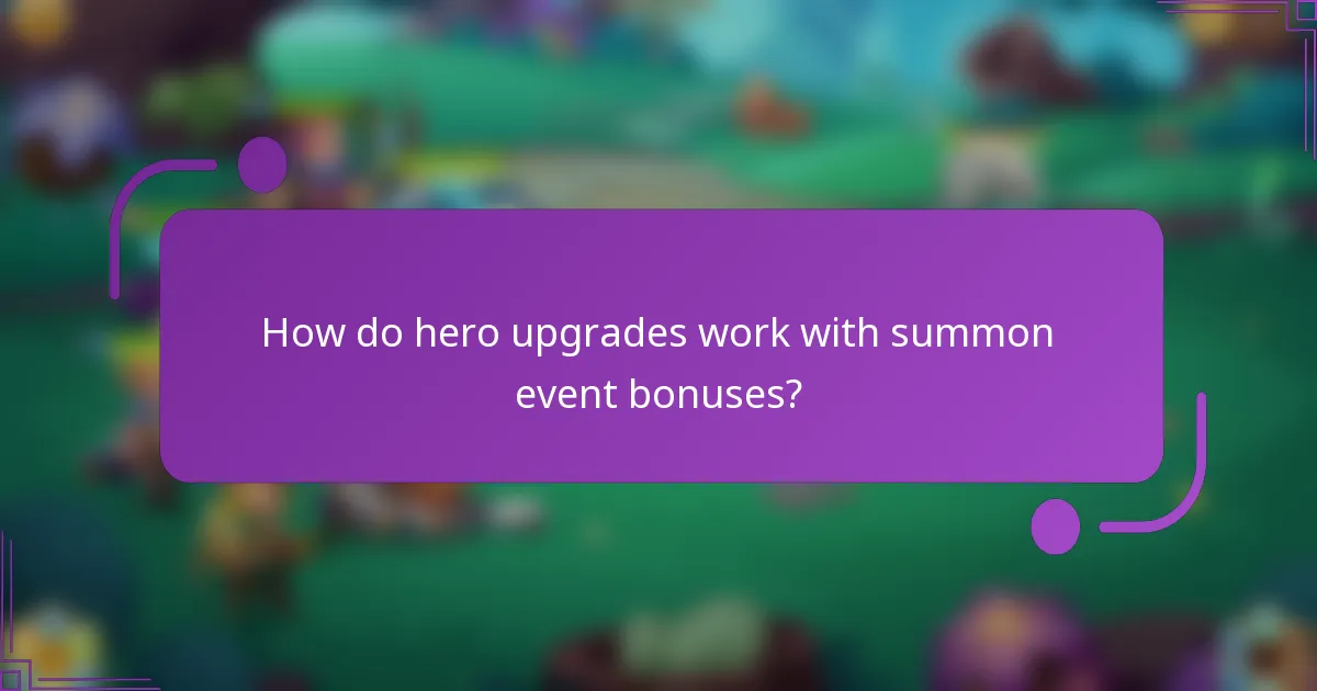 How do hero upgrades work with summon event bonuses?