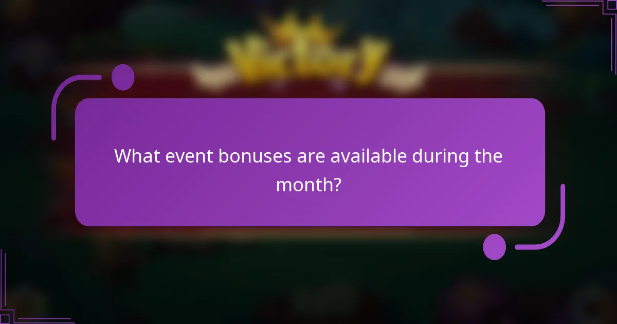 What event bonuses are available during the month?