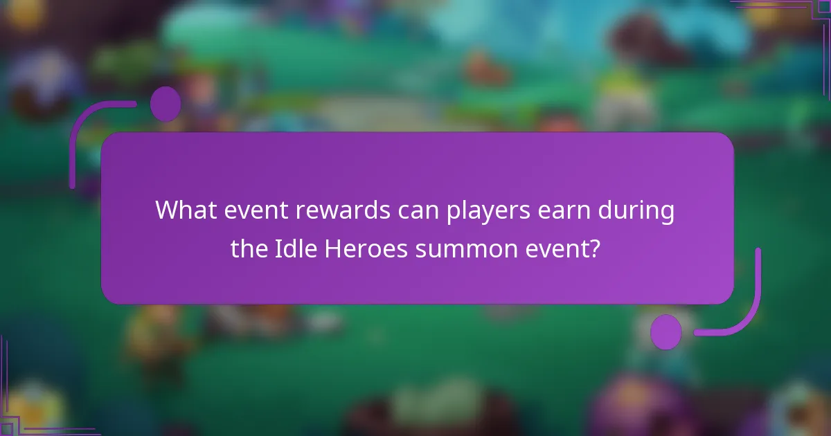 What event rewards can players earn during the Idle Heroes summon event?