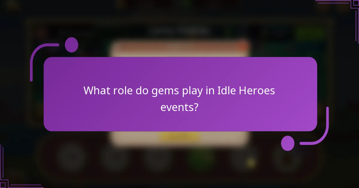 What role do gems play in Idle Heroes events?