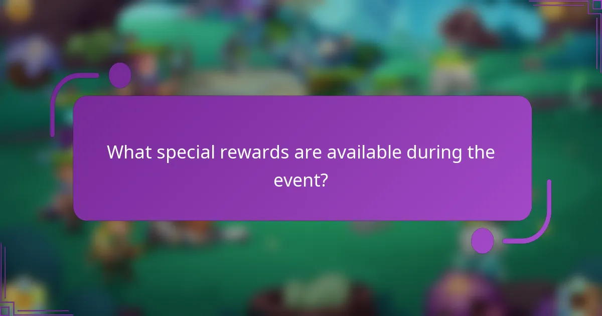 What special rewards are available during the event?