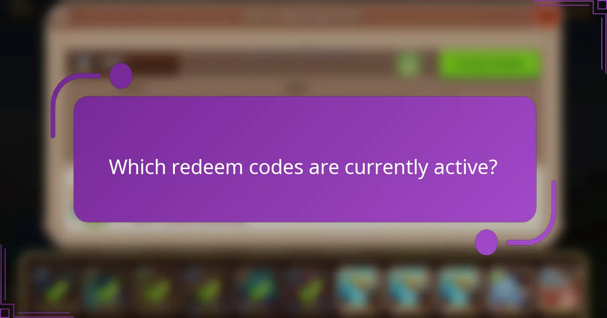 Which redeem codes are currently active?