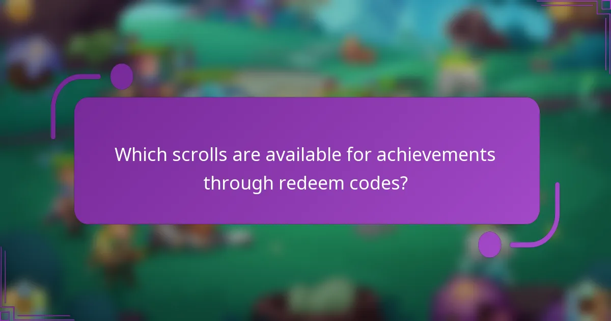 Which scrolls are available for achievements through redeem codes?